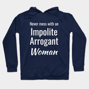 Impolite Arrogant Woman Hoodie